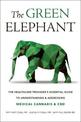 The Green Elephant: The Healthcare Provider's Essential Guide to Understanding and Addressing Medical Cannabis and CBD