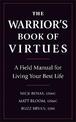 The Warrior's Book Of Virtues: A Field Manual for Living Your Best Life