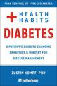 Health Habits For Diabetes: A Patient's Guide to Changing Behaviors & Mindset for Managing Type 2 Diabetes