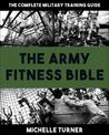 The Army Fitness Bible: The Complete Military Training Guide