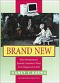 Brand New: How Entrepreneurs Earned Consumers' Trust, from Wedgwood to Dell