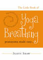 The Little Book of Yoga Breathing: Pranayama Made Easy