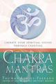 Chakra Mantras: Liberate Your Spiritual Genius Through Chanting