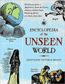 Encyclopedia of the Unseen World: The Ultimate Guide to Apparitions, Death Bed Visions, Mediums, Shadow People, Wandering Spirit