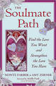 Soulmate Path: Find the Love You Want and Strengthen the Love You Have