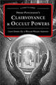 Swami Panchadasi's Clairvoyance & Occult Powers: A Lost Classic