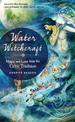 Water Witchcraft: Magic and Lore from the Celtic Tradition