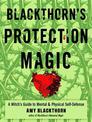 Blackthorn'S Protection Magic: A Witch's Guide to Mental and Physical Self-Defense