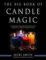 The Big Book of Candle Magic: A Comprehensive in-Depth Guide Including Instructions for Creating Your Own Candles and Casting Yo