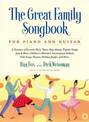 Great Family Songbook: A Treasury of Favorite Show Tunes, Sing Alongs, Popular Songs, Jazz & Blues, Children's Melodies, Interna