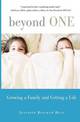 Beyond One: Growing a Family and Getting a Life