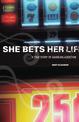 She Bets Her Life: A True Story of Gambling Addiction