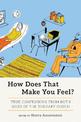 How Does That Make You Feel?: True Confessions from Both Sides of the Therapy Couch