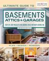 Ultimate Guide to Basements, Attics & Garages, 3rd Revised Edition: Step-By-Step Projects for Adding Space Without Adding on