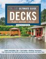 Ultimate Guide: Decks, Updated 6th Edition: 30 Projects to Plan, Design, and Build