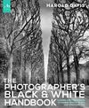 The Photographer's Black And White Handbook: Making and Processing Stunning Digital Black and White Photos