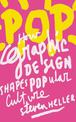 POP: How Graphic Design Shapes Popular Culture