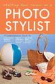 Starting Your Career as a Photo Stylist: A Comprehensive Guide to Photo Shoots, Marketing, Business, Fashion, Wardrobe, Off Figu