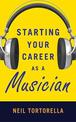 Starting Your Career as a Musician