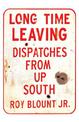 Long Time Leaving: Dispatches from Up South