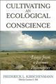 Cultivating An Ecological Conscience: Essays from a Farmer Philosopher