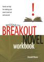 Writing the Breakout Novel Workbook: Hands-on Help for Making Your Novel Stand Out and Succeed