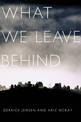 What We Leave Behind