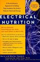 Electrical Nutrition: A Revolutionary Approach to Eating That Awakens the Body's Electrical Energy