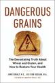 Dangerous Grains: Why Gluten Cereal Grains May be Hazardous to Your Health