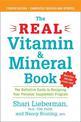 The Real Vitamin and Mineral Book: The Definitive Guide to Designing Your Personal Supplement Program 4th Ed Revised & Updated