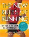 New Rules of Running: Five Steps to Run Faster and Longer for Life