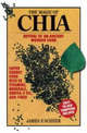 The Magic of Chia: Revival of an Ancient Wonder Food