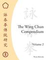 The Wing Chun Compendium, Volume Two