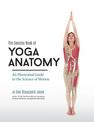 Concise Book of Yoga Anatomy: An Illustrated Guide to the Science of Motion