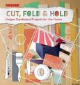 Cut, Fold And Hold: Cardboard Craft for the Home