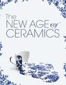 The New Age Of Ceramics