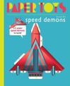 Paper Toys - Speed Demons: 12 Paper Robots to Build