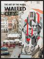 Walled City: The Art of the Mural