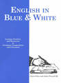 English in Blue & White: Lessons with Practice and Resources in Grammar, Composition and Literature