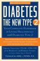 Diabetes: the New Type 2: Your Complete Handbook to Living Healthfully with Diabetes Type  2