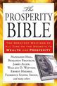 Prosperity Bible: The Greatest Writings of All Time on the Secrets to Wealth and Prosperity