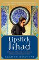 Lipstick Jihad: A Memoir of Growing up Iranian in America and American in Iran