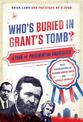 Who's Buried in Grant's Tomb?: A Tour of Presidential Gravesites