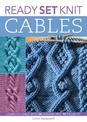 Ready, Set, Knit Cables: Learn to Cable with 20 Designs and 10 Projects