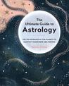 The Ultimate Guide to Astrology: Use the Guidance of the Planets to Manifest Your Power and Purpose: Volume 12