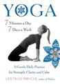 Yoga - 7 Minutes a Day, 7 Days a Week: A Gentle Daily Practice for Strength, Clarity, and Calm