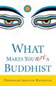 What Makes You Not a Buddhist