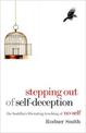 Stepping Out of Self-Deception: The Buddha's Liberating Teaching of No-Self