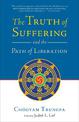 The Truth of Suffering and the Path of Liberation