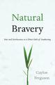 Natural Bravery: Fear and Fearlessness as a Direct Path of Awakening